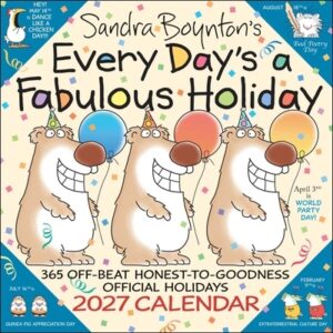 Sandra Boynton's Every Day's a Fabulous Holiday 2027 Wall Calendar