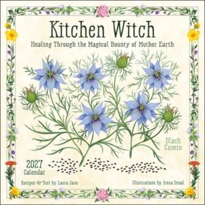 Kitchen Witch 2027 Wall Calendar: Healing Through the Magical Bounty of Mother Earth