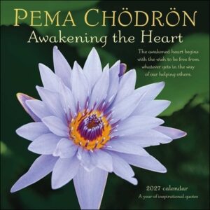 Pema Ch?dr?n 2027 Wall Calendar: Awakening the Heart--A Year of Inspiring Quotes