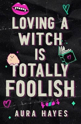 Loving a Witch is Totally Foolish: Deluxe Edition