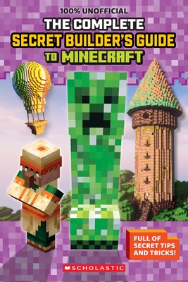 The Ultimate Secret Builder's Guide to Minecraft