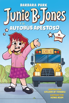 Junie B. Jones Y El Autob?s Apestoso. El C?mic / Junie B. Jones and the Stupid Smelly Bus