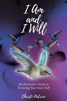 I Am and I Will: An Interactive Guide to Restoring Your Inner Self