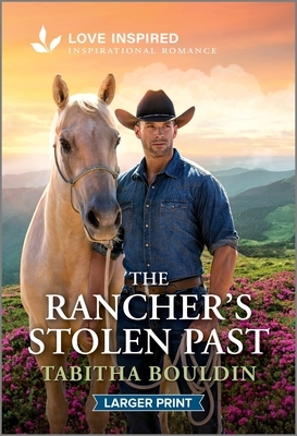 The Rancher's Stolen Past: An Uplifting Inspirational Romance