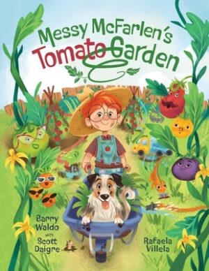 Messy McFarlen's Tomato Garden: A fun new picture book about gardening