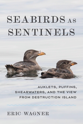 Seabirds as Sentinels: Auklets, Puffins, Shearwaters, and the View from Destruction Island