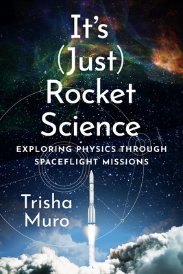 It's (Just) Rocket Science: Exploring Physics Through Spaceflight Missions