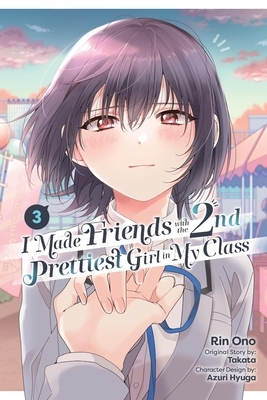 I Made Friends with the Second Prettiest Girl in My Class, Vol. 3: Volume 3