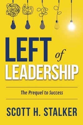 Left of Leadership: The Prequel to Success