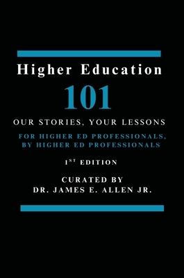 Higher Education 101: Our Stories, Your Lessons