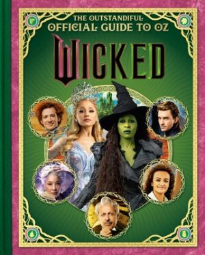 Wicked: The Outstandiful Official Guide to Oz (Universal Pictures' Wicked)