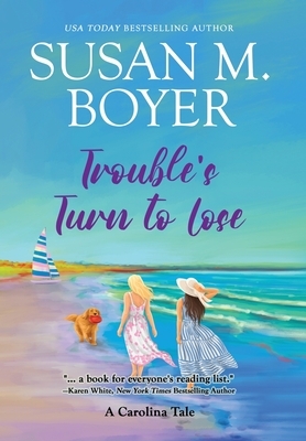Trouble's Turn to Lose: A Carolina Tale