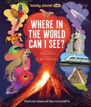 Lonely Planet Kids Where in the World Can I See?