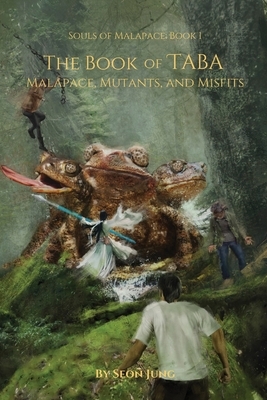 The Book of Taba: Malapace, Mutants, and Misfits