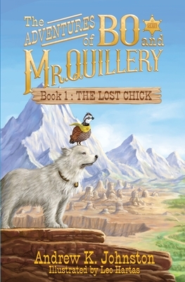 The Adventures of Bo and Mr. Quillery: Book 1: The Lost Chick