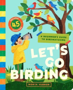 Let's Go Birding!: An Interactive Beginner's Guide to Birdwatching (with 45 Activities!)