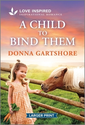 A Child to Bind Them: An Uplifting Inspirational Romance