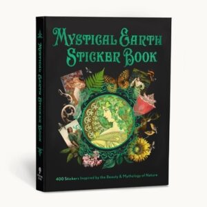 Mystical Earth Sticker Book: 400 Stickers Inspired by the Beauty & Mythology of Nature