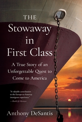 The Stowaway in First Class: A True Story of an Unforgettable Quest to Come to America
