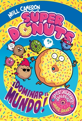 Superd?nuts. ?Dominar El Mundo! / Donut Squad: Take Over the World!