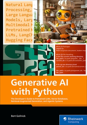 Generative AI with Python: The Developer's Guide to Pretrained Llms, Vector Databases, Retrieval-Augmented Generation, and Agentic Systems