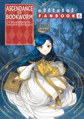 Ascendance of a Bookworm: Fanbook 6: Volume 6