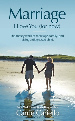 Marriage: I Love You (for now)