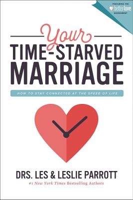 Your Time-Starved Marriage: How to Stay Connected at the Speed of Life