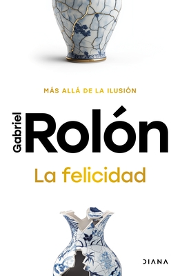La Felicidad: M?s All? de la Ilusi?n / Happiness: Beyond Hope