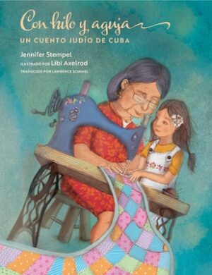 Con Hilo Y Aguja: Un Cuento Jud?o de Cuba
