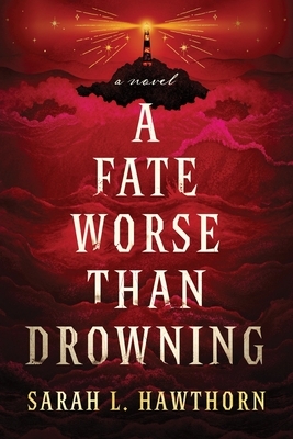 A Fate Worse Than Drowning