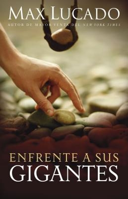 Enfrente a Sus Gigantes: Dios A?n Hace Lo Imposible