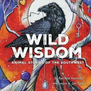 Wild Wisdom: Animal Stories of the Southwest