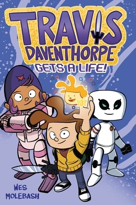 Travis Daventhorpe Gets a Life!: A Graphic Novel