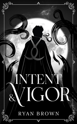 Intent & Vigor