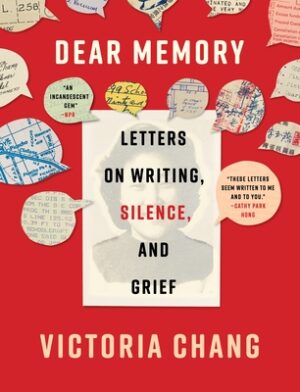 Dear Memory: Letters on Writing, Silence, and Grief