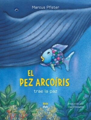 El Pez Arco?ris Trae La Paz: (Spanish Edition)