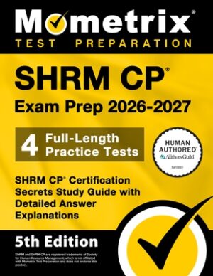 Shrm Cp Exam Prep 2026-2027 - 4 Full-Length Practice Tests, Shrm Cp Certification Secrets Study Guide with Detailed Answer Explanations: [5th Edition]