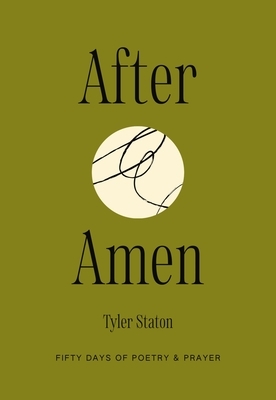 After Amen: 50 Days of Poetry and Prayer