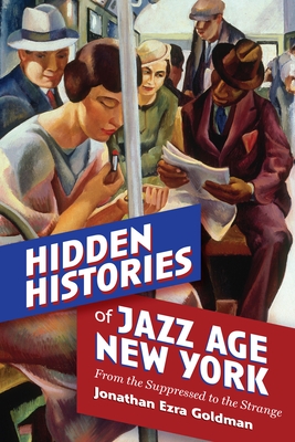 Hidden Histories of Jazz Age New York: From the Suppressed to the Strange