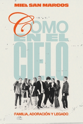 Como En El Cielo: Familia, Adoraci?n Y Legado (as in Heaven) (Spanish)