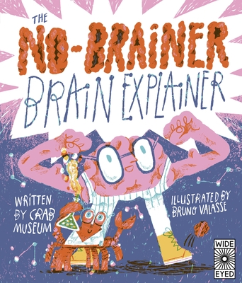 The No-Brainer Brain Explainer: How Animals Think, from Humans to Birdbrains