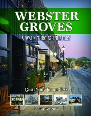 Webster Groves: A Walk Through History