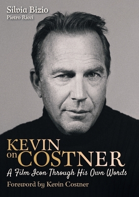 Kevin on Costner: A Film Icon Through His Own Words