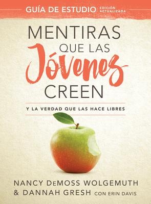 Mentiras Que Las J?venes Creen, Gu?a de Estudio: Y La Verdad Que Las Hace Libres