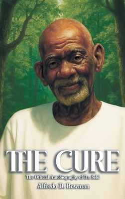 The Cure: The Official Autobiography of Dr. Sebi