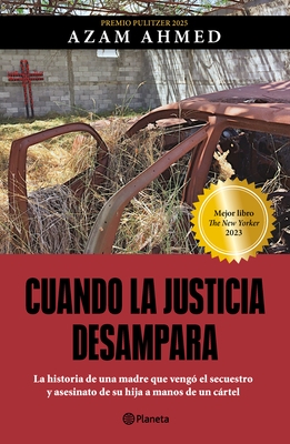 Cuando La Justicia Desampara: La Historia de Una Madre Que Veng? El Secuestro Y Asesinato de Su Hija a Manos de Un C?rtel / Fear Is Just a Word