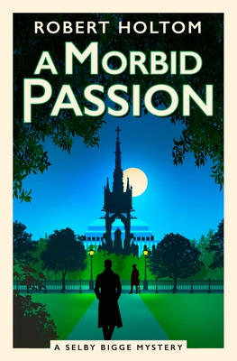 A Morbid Passion: The Selby Bigge Mysteries