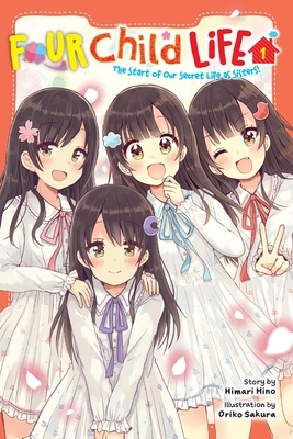 Four Child Life, Vol. 1: The Start of Our Secret Life as Sisters! Volume 1