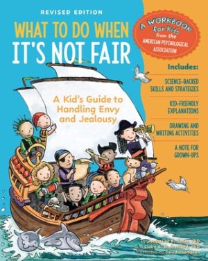 What to Do When It's Not Fair, Revised Edition: A Kid's Guide to Handling Envy and Jealousy